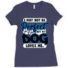 i may not be be perfect but my dog loves me Ladies Fitted T-Shirt