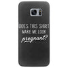 Does This Shirt Make Me Look Pregnant? Samsung Galaxy S7 Edge