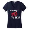 Yes To Sex! Women's V-Neck T-Shirt