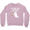 Im Here For The Booz Crewneck Sweatshirt