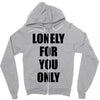 lonely for you only Zipper Hoodie