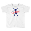 you can even Toddler T-shirt