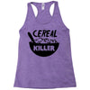 cereal killer Racerback Tank