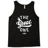 the great one Tank Top