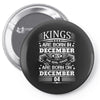 Real Kings Are Born On December 4 Pin-back button