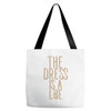 the dress is a lie Tote Bags