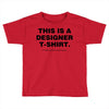 This is a Designer T-Shirt Toddler T-shirt