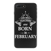 The best teachers are born in February iPhone 7 Plus Case