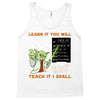 Learn it You Will Teach it i Shall Tank Top