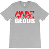 goes geous T-Shirt