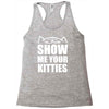 show me your kitties Racerback Tank