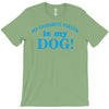 my favourite person is my dog T-Shirt