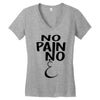 no pain Women's V-Neck T-Shirt