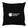 please stop talking it's too early coffee Throw Pillow