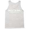 sorry i'm late white logo Tank Top