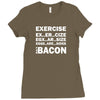 Exercise Or Bacon Ladies Fitted T-Shirt