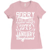 This Girl Is Taken By A Super Sexy January Boyfriend Ladies Fitted T-Shirt