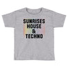 Sunrises House &amp; Techno Toddler T-shirt