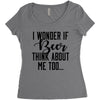 I Wonder If Beer Thinks About Me Women's Triblend Scoop T-shirt