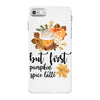 but first pumpkin spice iPhone 7 Case