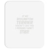 if my bedlington terrier doesn't like you i probably won't either Mousepad
