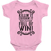 killing it crushing it and full of win Baby Bodysuit