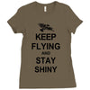 keep flying and stay shiny t shirt serenity firefly calm carry tee bro Ladies Fitted T-Shirt