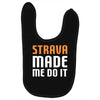 strava made me do it Baby Bibs