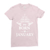 the best teachers are born in january Ladies Fitted T-Shirt