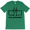 has potential T-Shirt