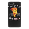 i do it for the pizza iPhone 7 Plus Case