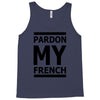 pardon my french Tank Top
