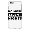 No More Silent Nights iPhone 6 Plus/6s Plus Case
