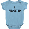 i revolted Baby Bodysuit