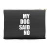 my dog said no! Accessory Pouches