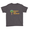 books are murder Youth Tee