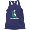 why so british Racerback Tank