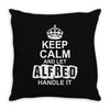 Keep Calm And Let Alfred Handle It Throw Pillow