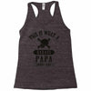 This Is What A Bad Ass Papa Looks Like Racerback Tank