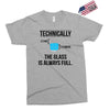 technically, the glass is always full Exclusive T-shirt
