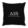 ass the other vagina funny Throw Pillow