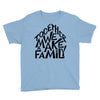 together we make a family Youth Tee