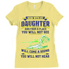 mess with my daughter and from a place Ladies Fitted T-Shirt