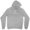 i am handicapped i'm psychotic Unisex Hoodie