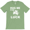 hug me for luck T-Shirt