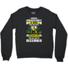 Never Underestimate A Man Who Watches Breaking Bad And Was Born in Crewneck Sweatshirt