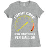 I Don't Care How Many Miles Per Gallon Ladies Fitted T-Shirt