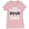 never underestimate an old man who was born in april. Ladies Fitted T-Shirt