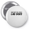 guns don't kill people lag does Pin-back button