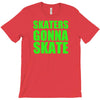 skaters gonna skate T-Shirt